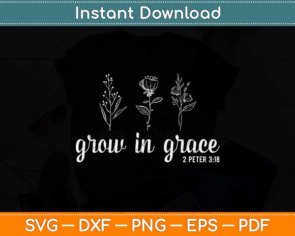 Grow In Grace Christian Easter Day Svg Png Dxf Digital Cutting File