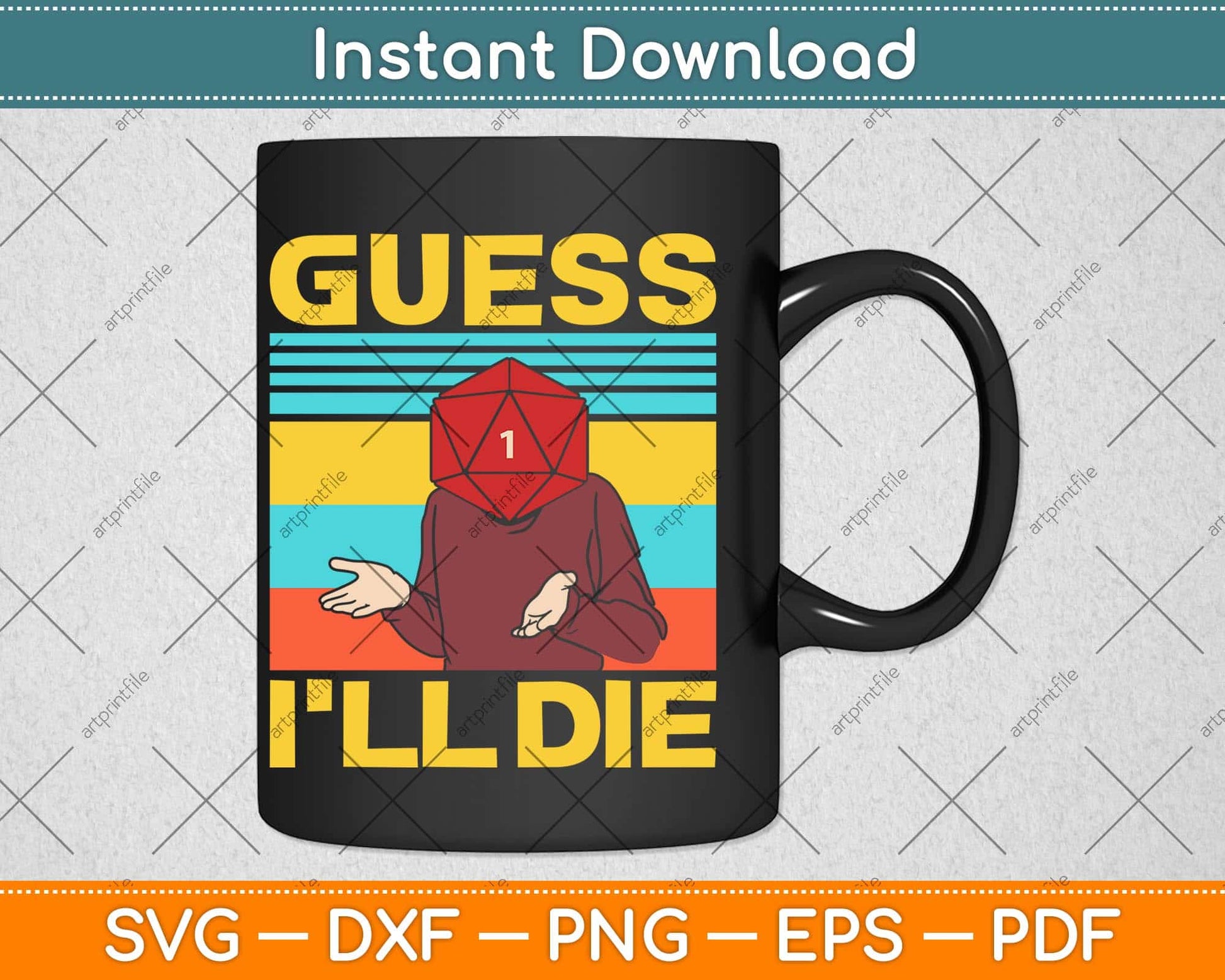 Guess I'll Die Dungeon Funny Nerdy Gamer D20 Tabletop RPG Svg Png Dxf File