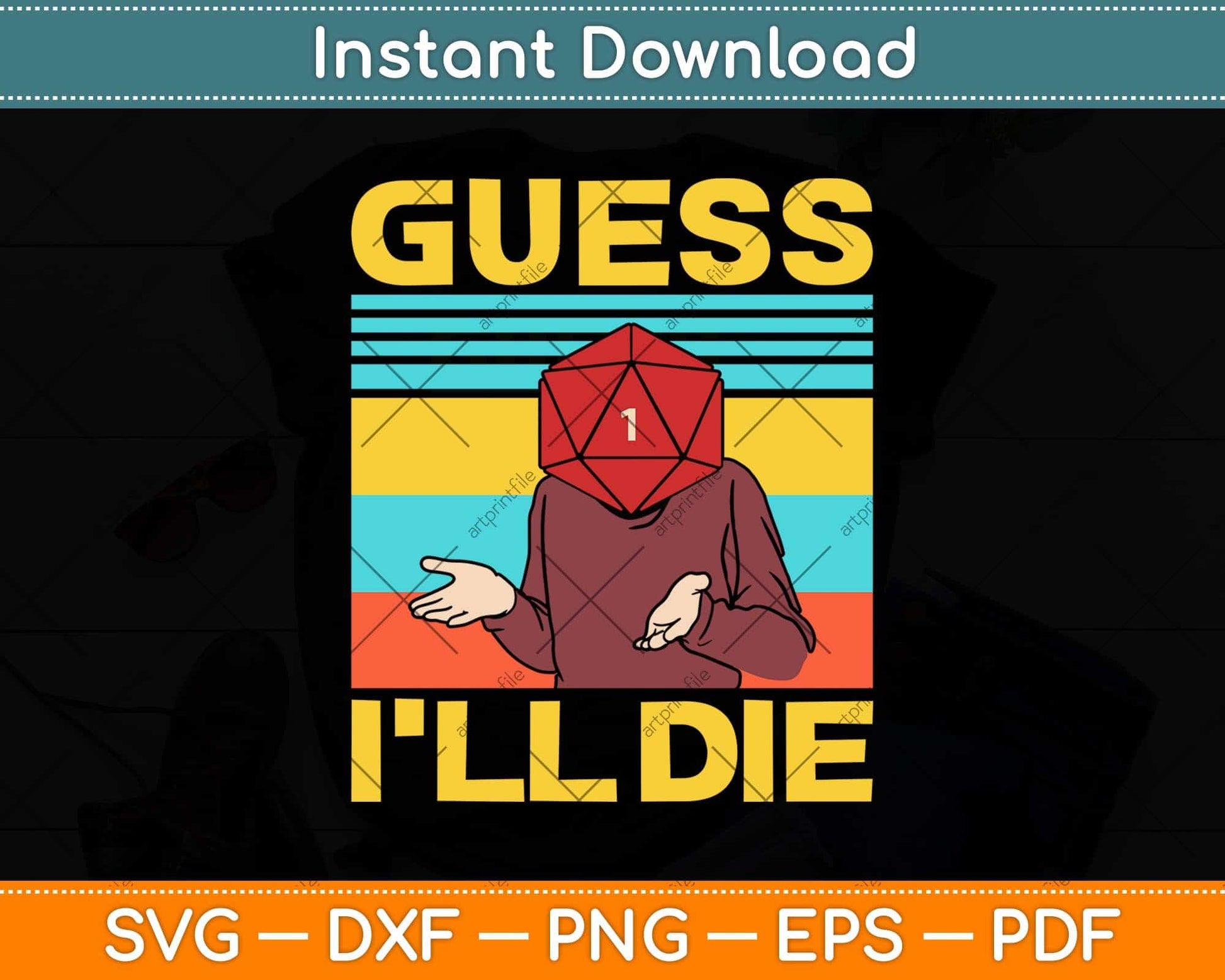 Guess I'll Die Dungeon Funny Nerdy Gamer D20 Tabletop RPG Svg Png Dxf File