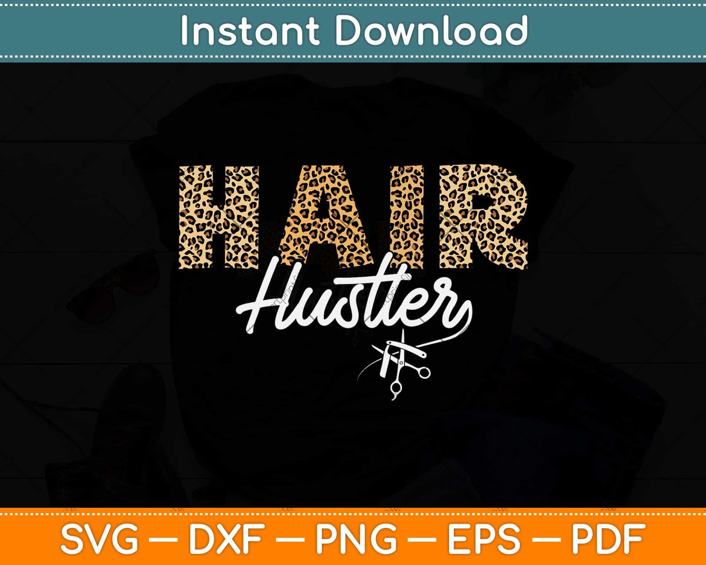 Hair Hustler Hairstylist Hairdresser Gift Leopard Svg Png Dxf Digital Cutting File