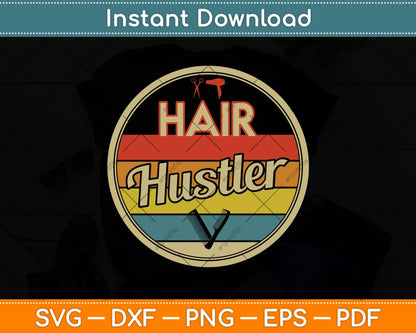 Hair Hustler Vintage Hairstylist Cute Hairdresser Svg Png Dxf Digital Cutting File