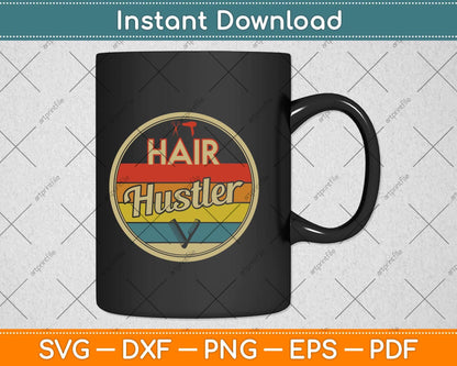 Hair Hustler Vintage Hairstylist Cute Hairdresser Svg Png Dxf Digital Cutting File