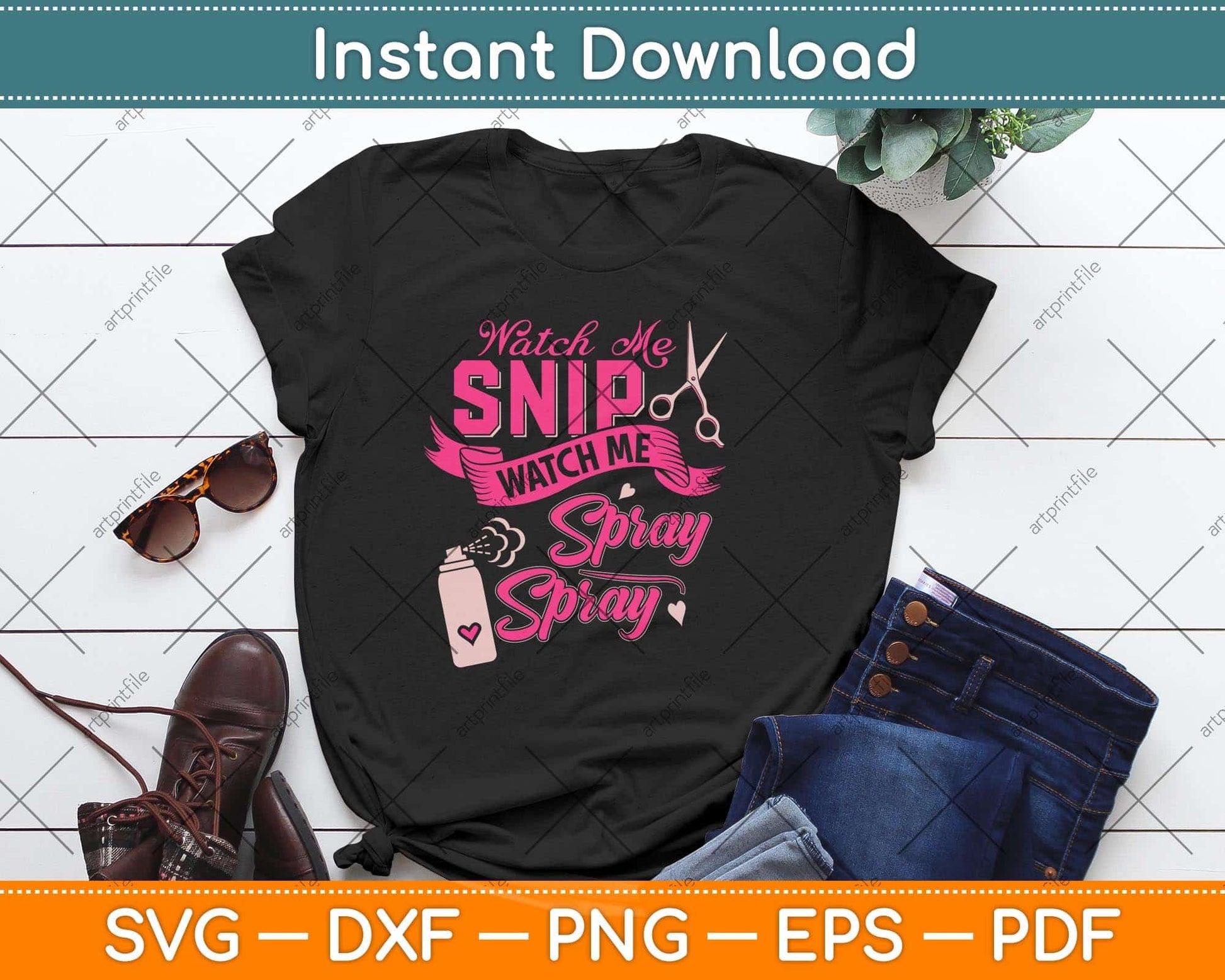 Hair Stylist Watch me Snip Watch me Spray Spray Svg Png Dxf Digital Cutting File