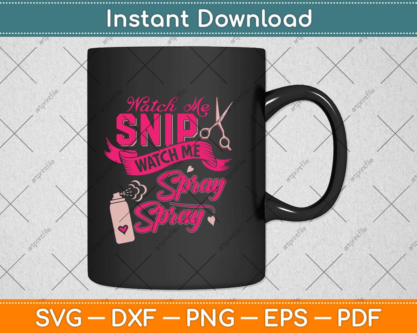 Hair Stylist Watch me Snip Watch me Spray Spray Svg Png Dxf Digital Cutting File