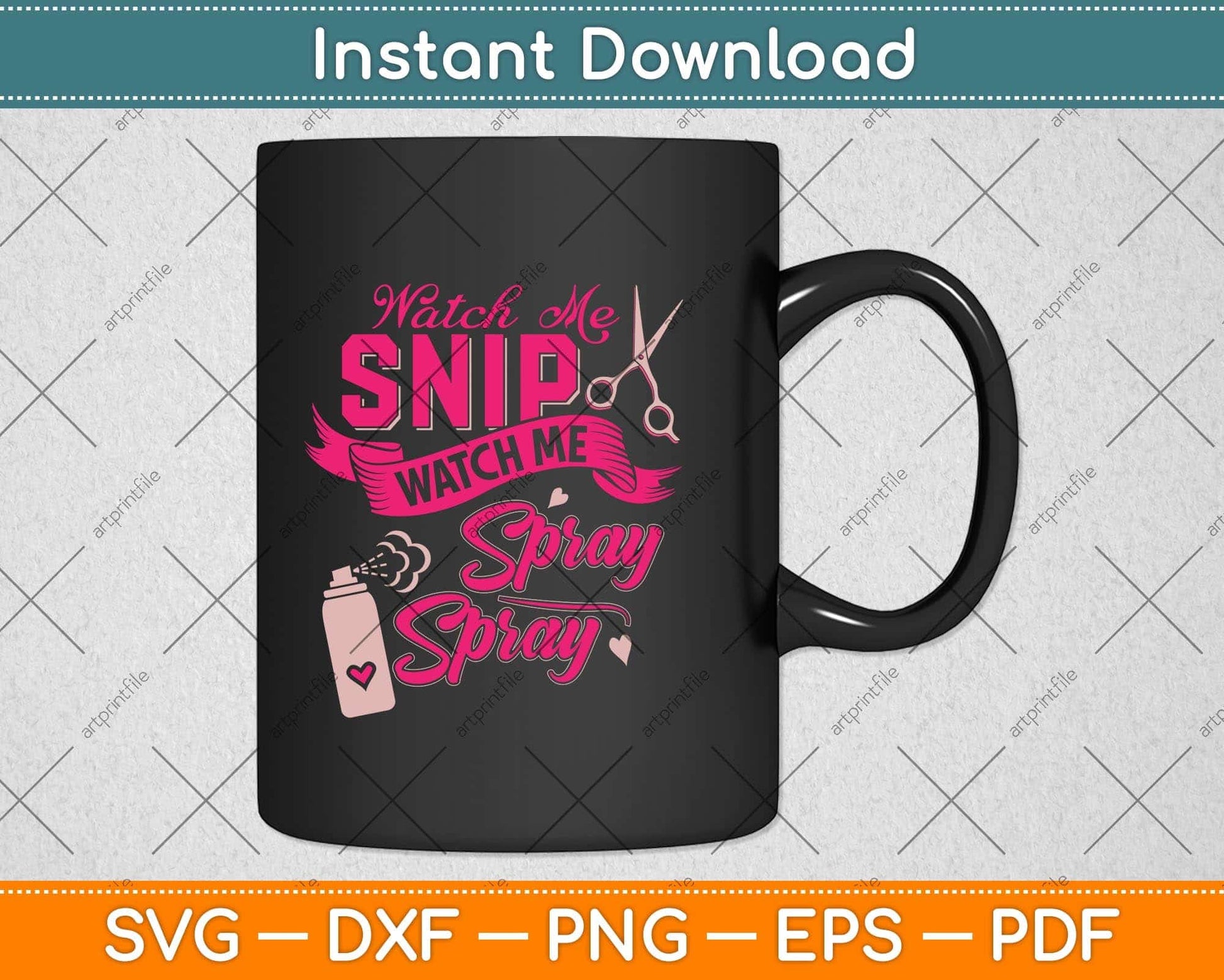 Hair Stylist Watch me Snip Watch me Spray Spray Svg Png Dxf Digital Cutting File