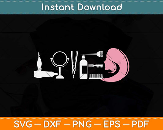 Hairdresser Love Funny Cute Hair Stylist Svg Png Dxf Digital Cutting File