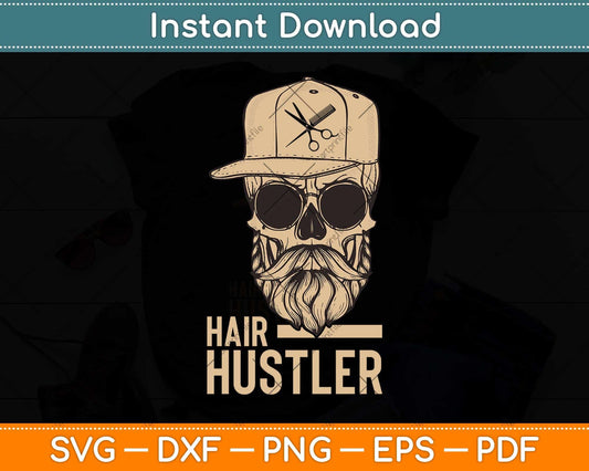 Hairdresser Stylist Hairstyle Hair Hustler Hair Stylist Svg Png Dxf Digital Cutting File