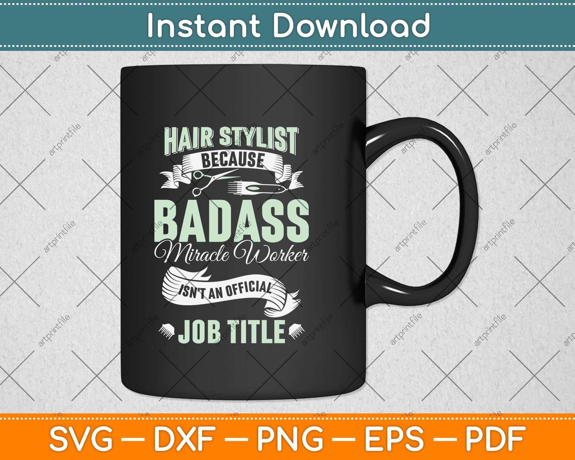Hairstylist Because Badass Miracle Worker Isn't An Official Job Title Svg Cutting File