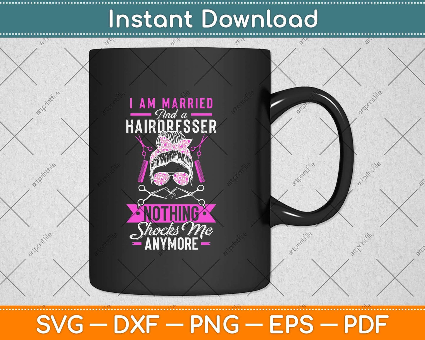 Hairstylist I Am Married And A Hairdresser Nothing Shocks Me Svg Png Dxf Cutting File