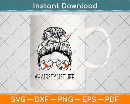Hairstylist life Mom Messy Bun Hairstylist Life Mom Svg Png Dxf Digital Cutting File