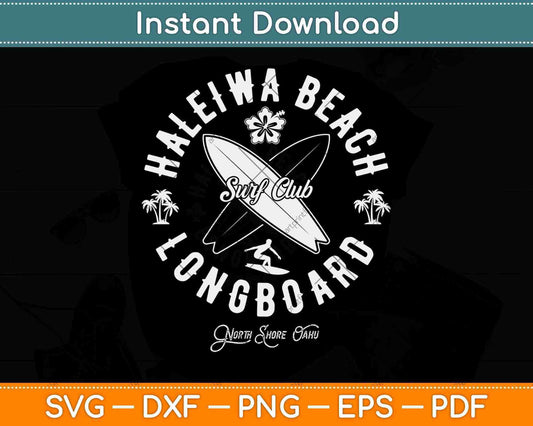 Haleiwa Beach Longboard North Shore Haleiwa Surf Svg Png Dxf Digital Cutting File