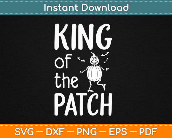 Halloween Pumpkin King of The Patch Svg Design Cricut Printable Cutting Files