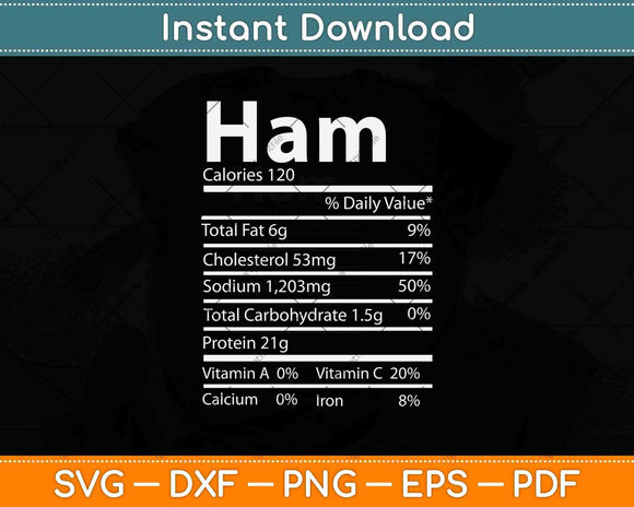 Ham Nutrition Fact for Thanksgiving Svg Design Cricut Printable Cutting Files