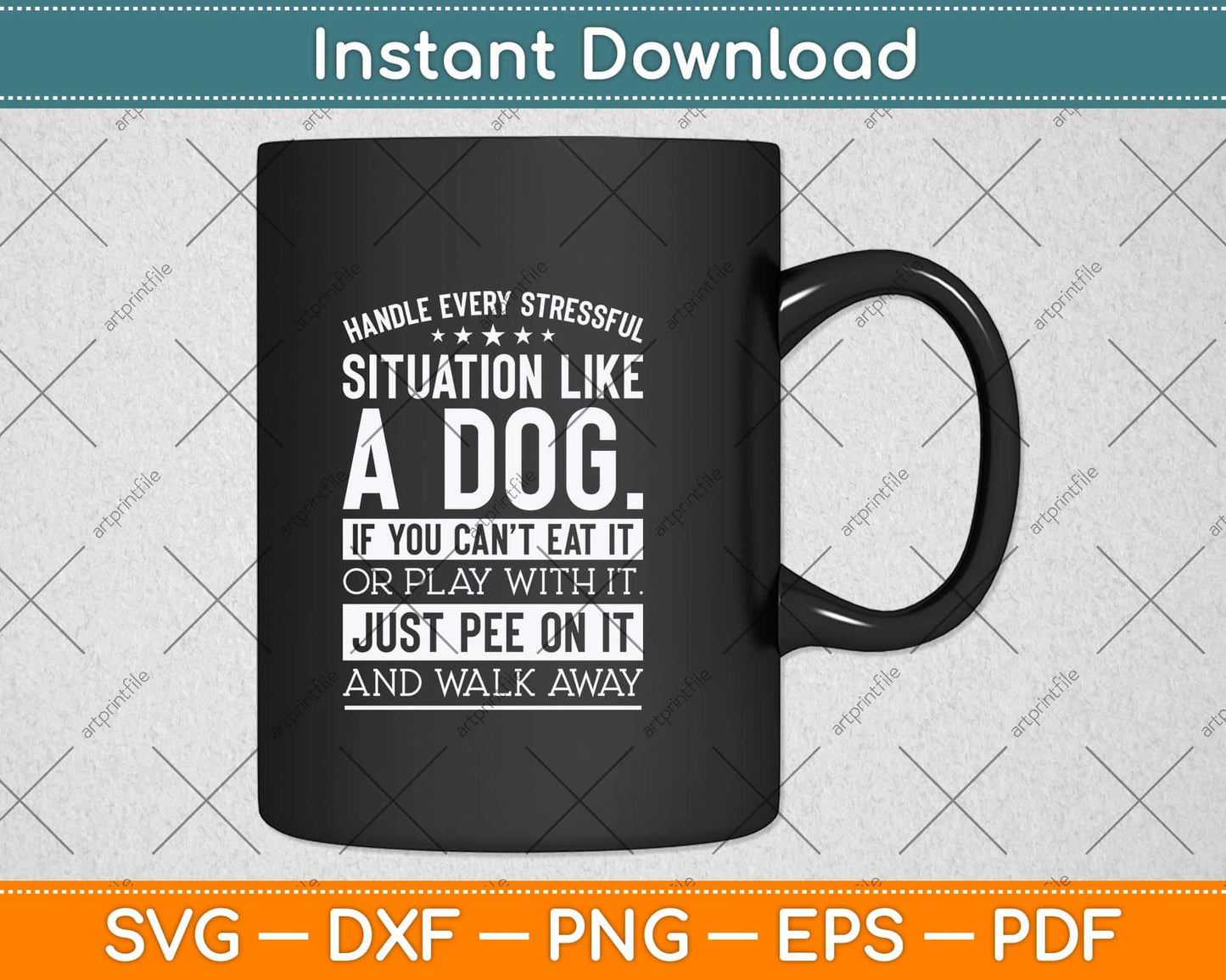 Handle Stress Like A Dog - Dog Lover Svg Png Dxf Digital Cutting File