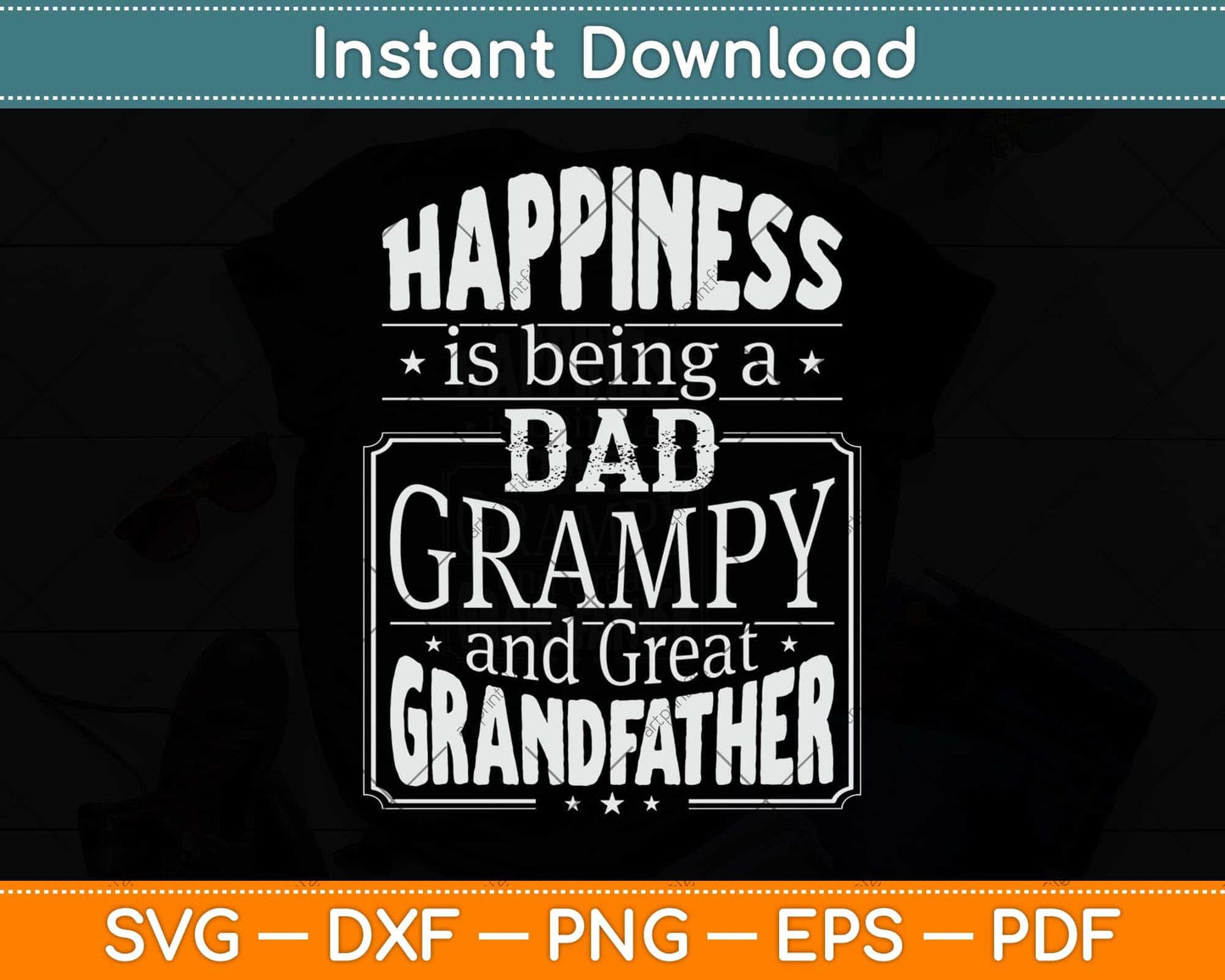 Happiness Is Being A Dad Grampy & Great Grandfather Svg Png Dxf Cutting File