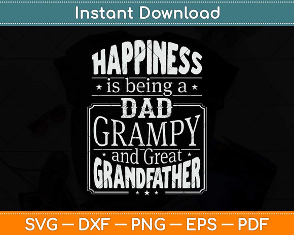 Happiness Is Being A Dad Grampy & Great Grandfather Svg Png Dxf Cutting File