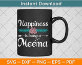 Happiness Is Being A Meema Mother's Day Svg Png Dxf Digital Cutting File