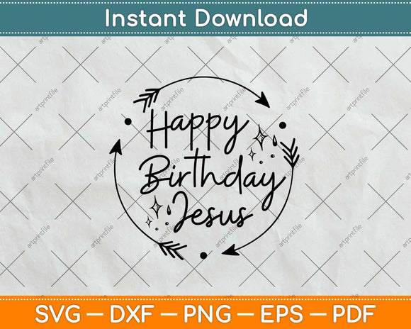 Happy Birthday Jesus Svg Design Digital Cutting File