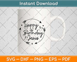 Happy Birthday Jesus Svg Design Digital Cutting File