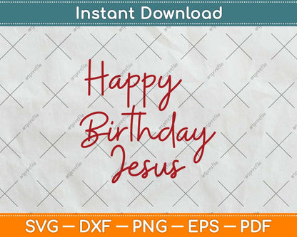 Happy Birthday Jesus Svg Png Dxf Digital Cutting File