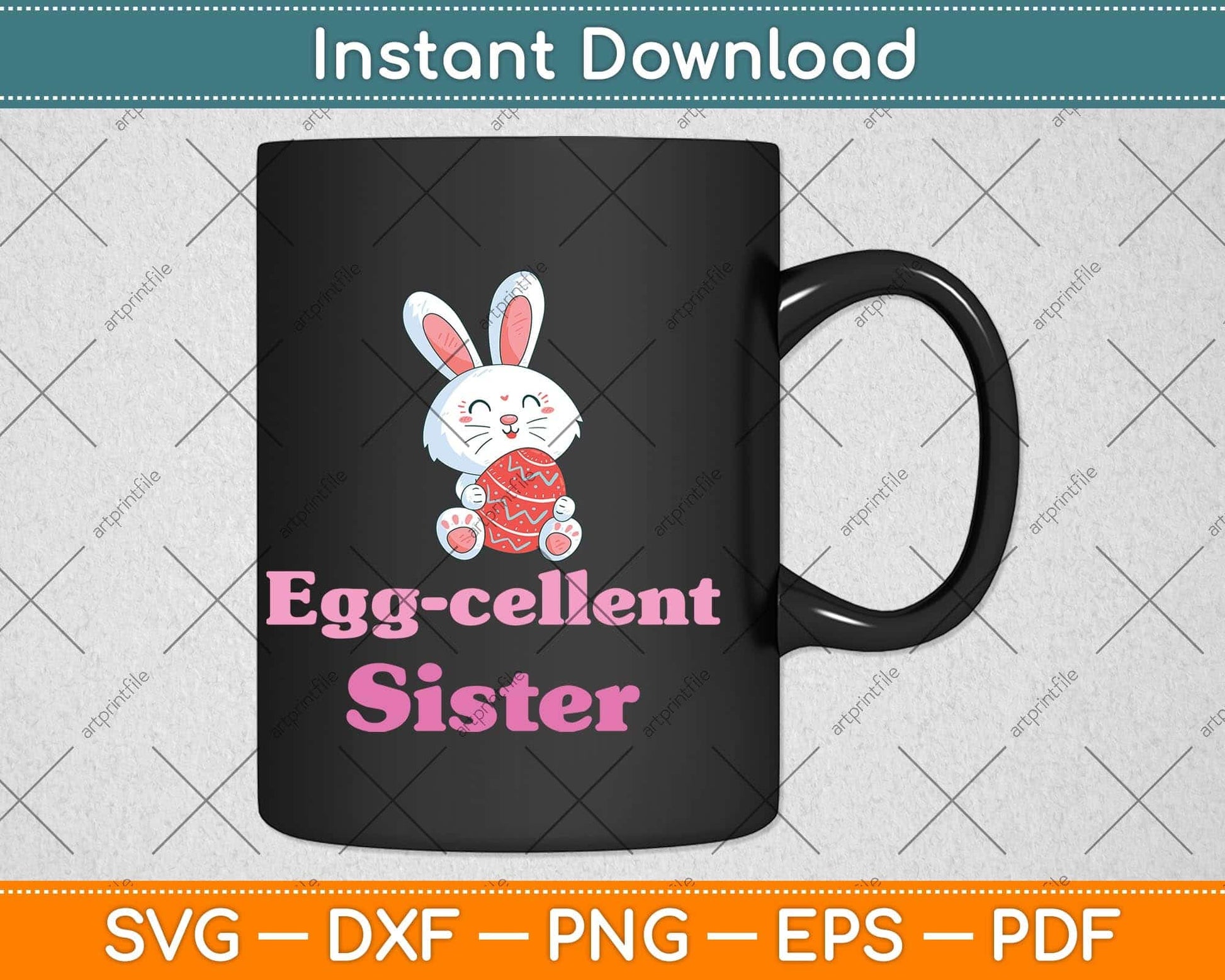 Happy Easter Egg-cellent Sister Svg Png Dxf Digital Cutting File