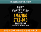 Happy father's Day To Me Amazing Step Dad Svg Png Dxf Digital Cutting File