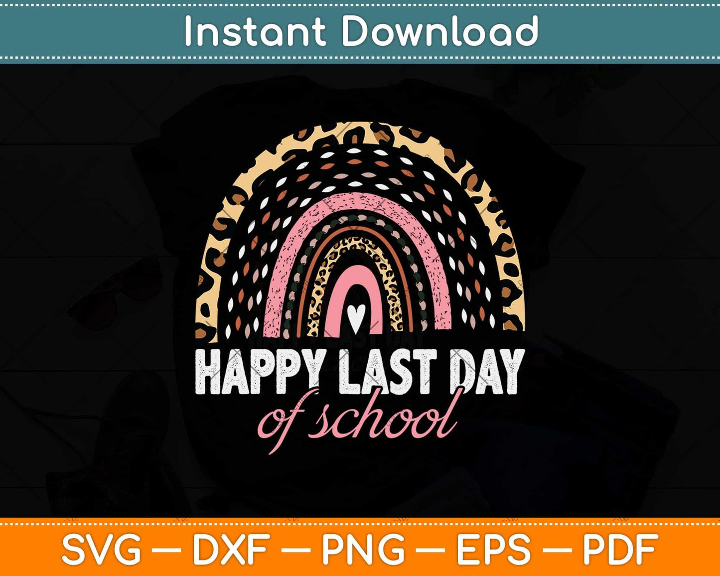 Happy Last Day of School Teacher Student Graduation Rainbow Svg Png Dxf Cutting File