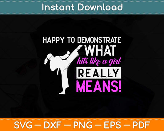 Happy To Demonstrate What Hits Like A Girl Really Means Svg Design