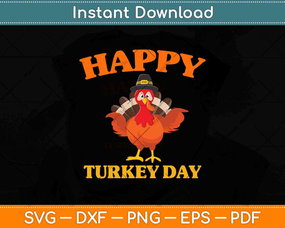 Happy Turkey Day Thanksgiving Svg Design Cricut Printable Cutting Files