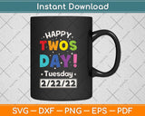 Happy Twosday 2022 Gift Teacher Girls Boys Svg Png Dxf Digital Cutting File