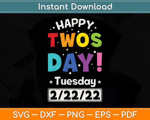 Happy Twosday 2022 Gift Teacher Girls Boys Svg Png Dxf Digital Cutting File