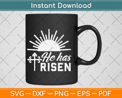 He Has Risen Easter Sublimation Svg Design Cricut Printable Cutting File