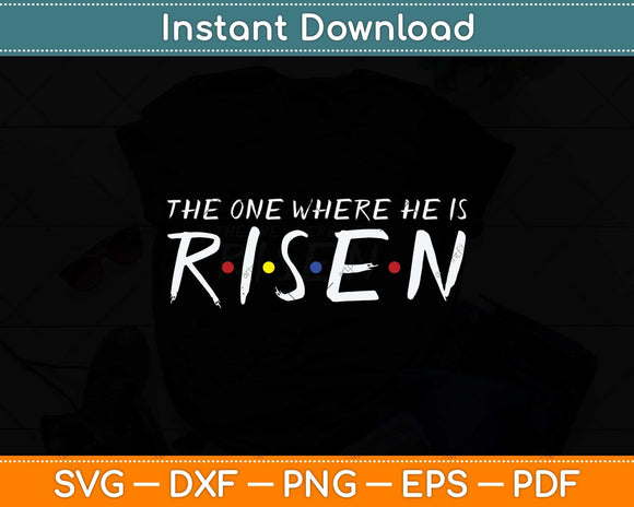 He Is Risen Religious Jesus Cross Resurrection Easter Sunday Svg Png Dxf Cutting File