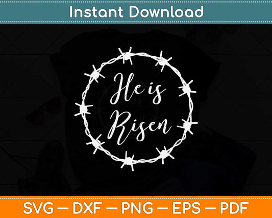 He is Risen Resurrection Christian Easter Sunday Svg Png Dxf Cutting File