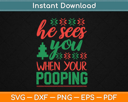 He Sees You When You're Pooping Svg Design Cricut Printable Cutting Files