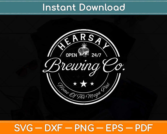 Hearsay Brewing Co Home Of The Mega Pint That’s Hearsay Svg Png Dxf Cutting File