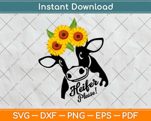 Heifer Please Farmer Cow Lovers Svg Design Cricut Printable Cutting Files