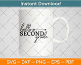 Hello Second Grade Svg Design Cricut Printable Cutting Files