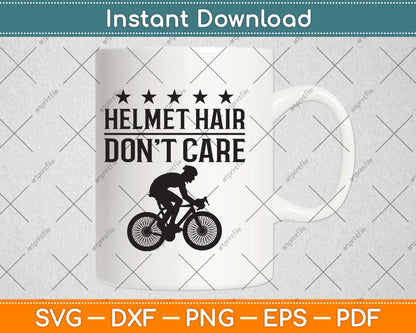 Helmet Hair Don’t Care Cycling Svg Design Cricut Printable Cutting Files