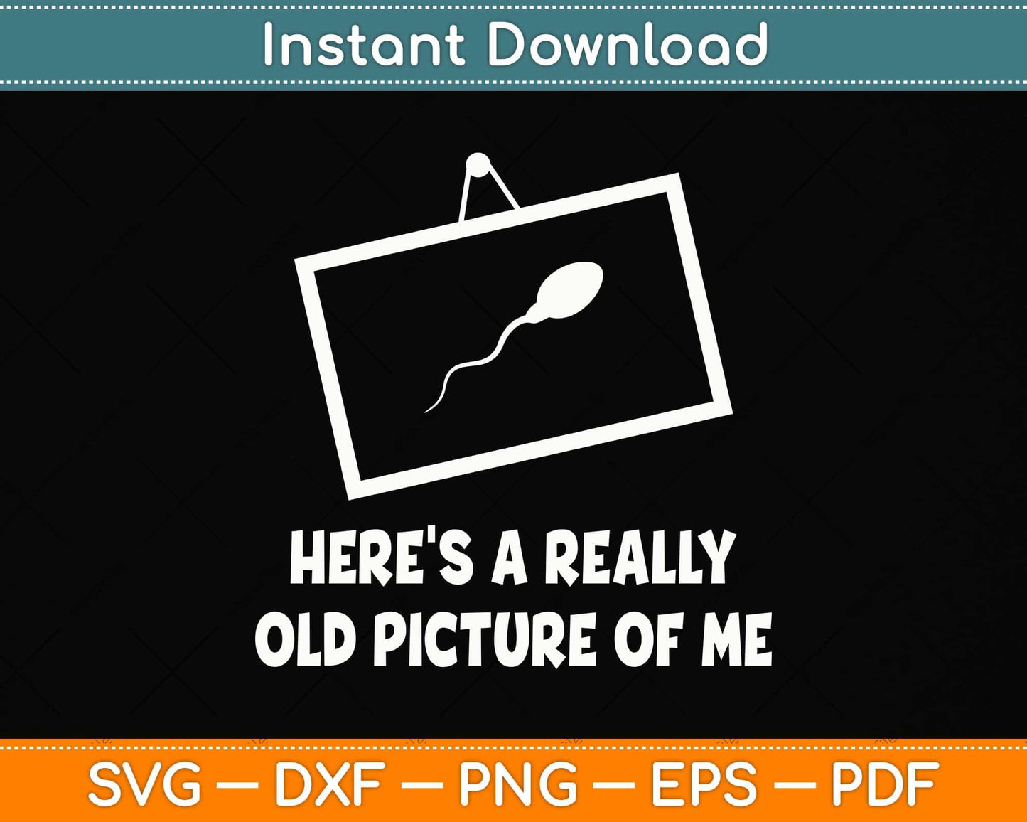 Here's A Really Old Picture Of Me Svg Png Dxf Digital Cutting File