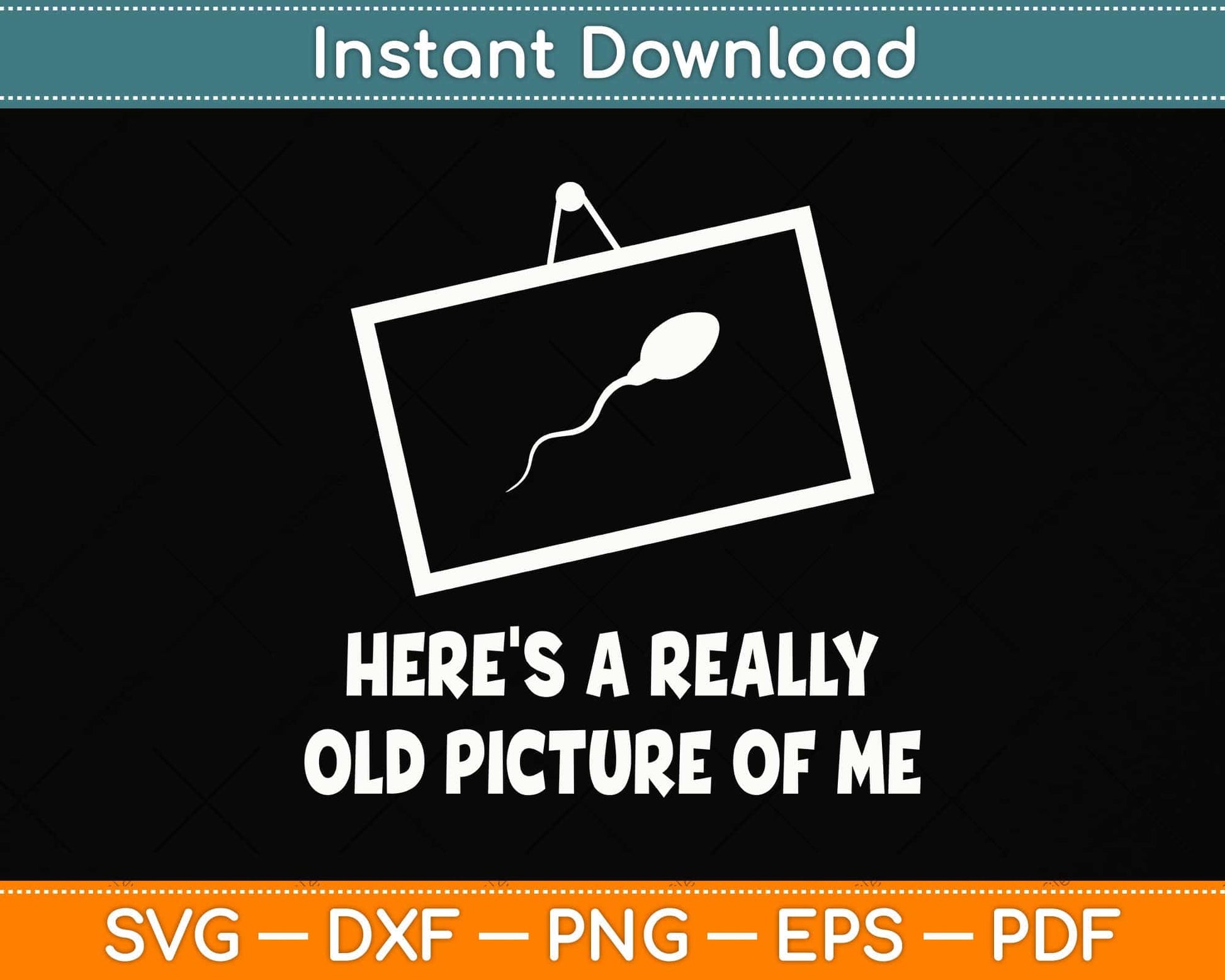 Here's A Really Old Picture Of Me Svg Png Dxf Digital Cutting File