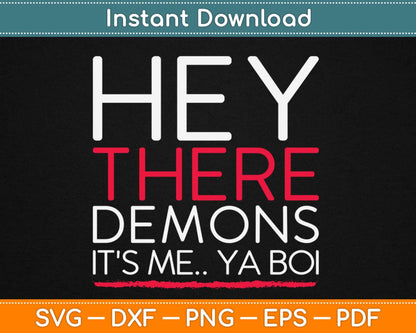 Hey There Demons Its me Ya Boi Svg Design Cricut Printable Cutting Files