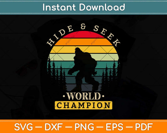 Hide and Seek World Champion Sasquatch Bigfoot Svg Png Dxf Digital Cutting File