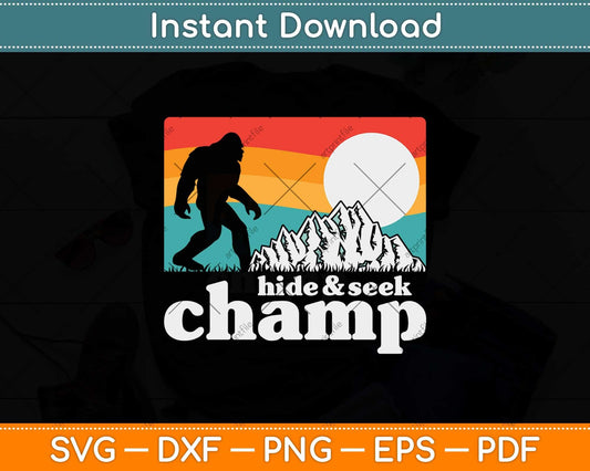 Hide & Seek Champ Funny Bigfoot Mountains Svg Png Dxf Digital Cutting File