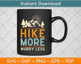 Hike More Worry Less Camping Summer Vacation Mountain Climbing Svg Design