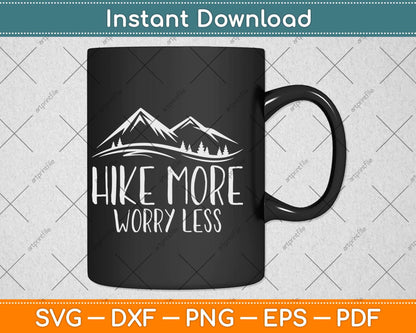 Hike More Worry Less Svg Png Dxf Digital Cutting File