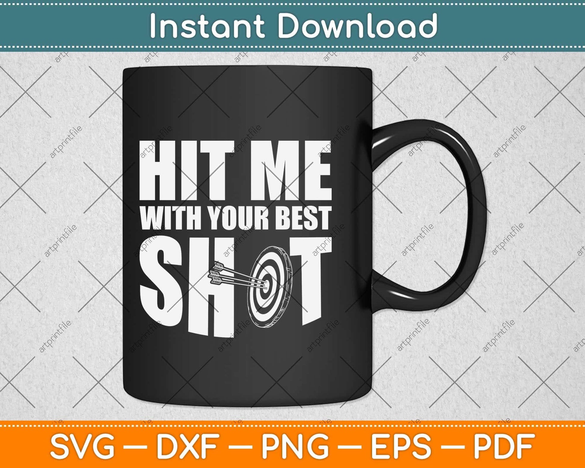 Hit Me With Your Best Shot Archery Coach Svg Png Dxf Digital Cutting File