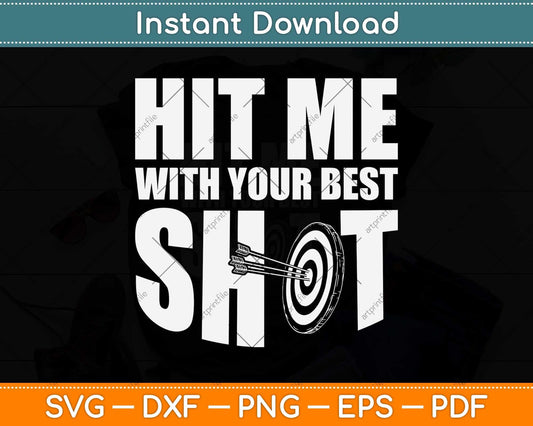 Hit Me With Your Best Shot Archery Coach Svg Png Dxf Digital Cutting File