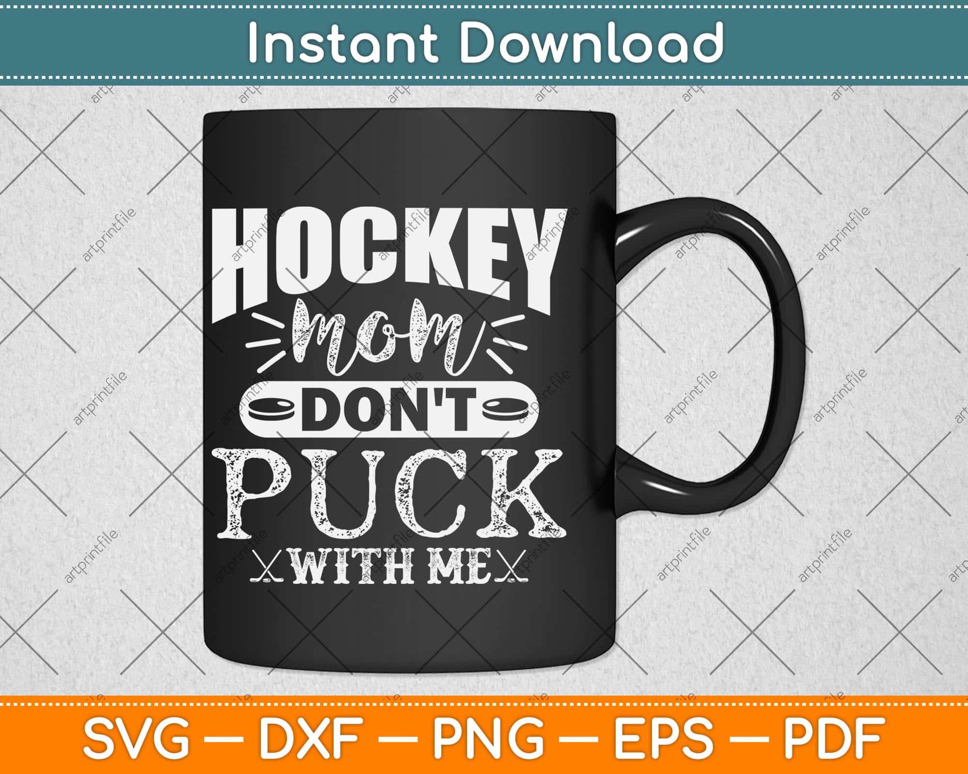 Hockey Mom Don’t Puck With Me Svg Design Cricut Printable Cutting Files