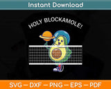 Holy Guacamole Player Blocker Funny Volleyball Svg Png Dxf Digital Cutting File